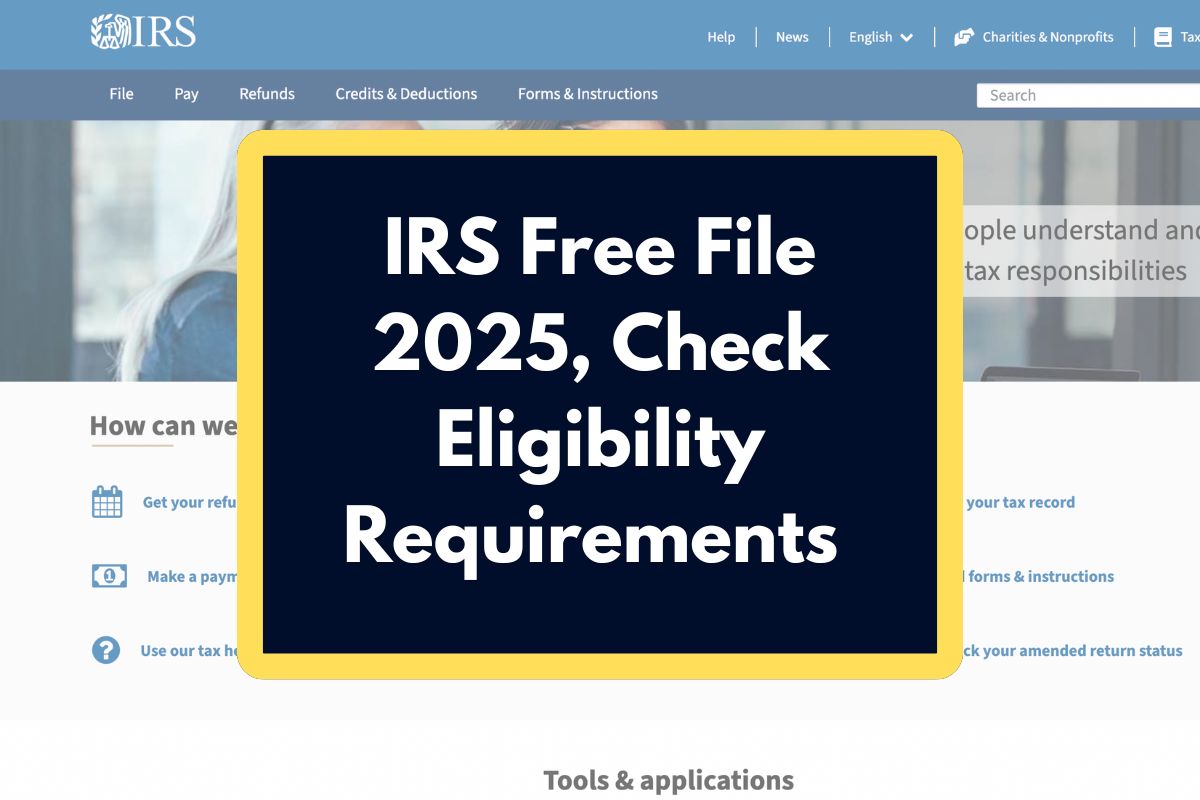 IRS Free File 2025 - What is the Eligibility Requirements to use IRS-authorized free software?